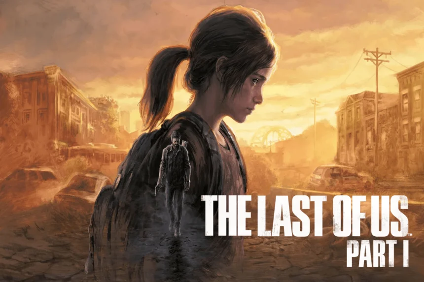 The Last of Us Part 1 Feature - Primepcgaming.com